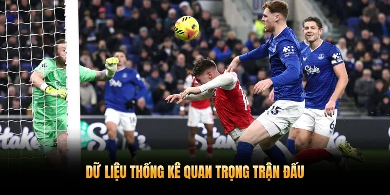 Soi Kèo Everton vs Arsenal 15/3 Cùng XoilacTV 4 Dữ liệu thống kê quan trọng trận đấu